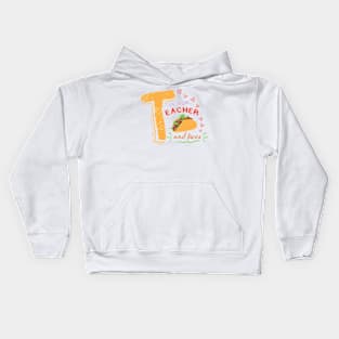 T Is For Eacher And Tacos Kids Hoodie